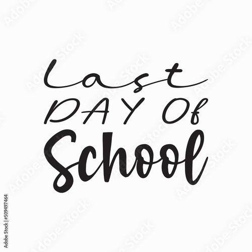 last day of school black letter quote