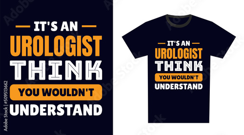 Urologist T Shirt Design. It's an Urologist Thing, You Wouldn't Understand