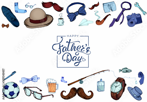 Father's Day collection of hand drawings of male accessories on white background. Card with calligraphy hand drawn lettering. Parenting, fatherhood concept set for summer holiday. Vector illustration.