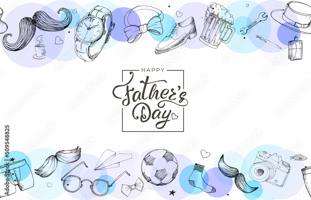 Father's Day collection of hand drawings of male accessories on white background. Card with calligraphy hand drawn lettering. Parenting, fatherhood concept set for summer holiday. Vector illustration.