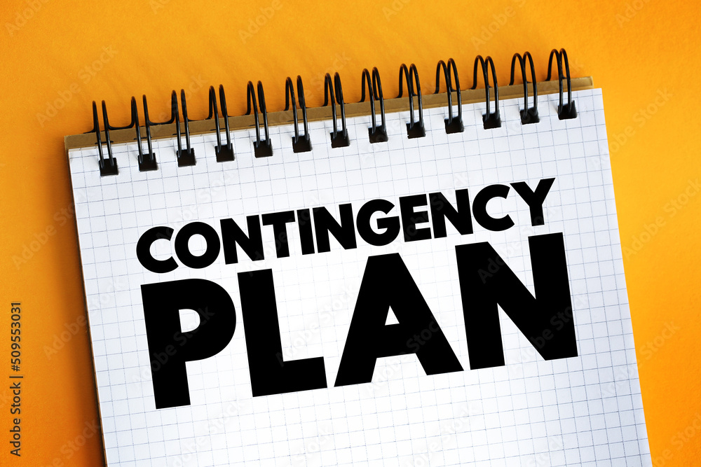 Contingency Plan - plan devised for an outcome other than in the usual plan, text concept on notepad