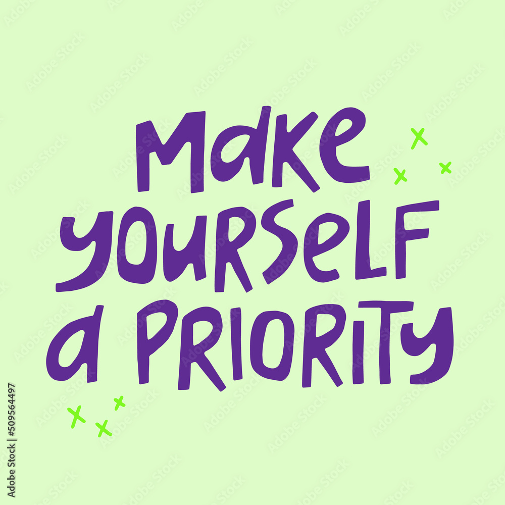 Make yourself a priority - hand-drawn quote. Creative lettering illustration for posters, cards, etc.