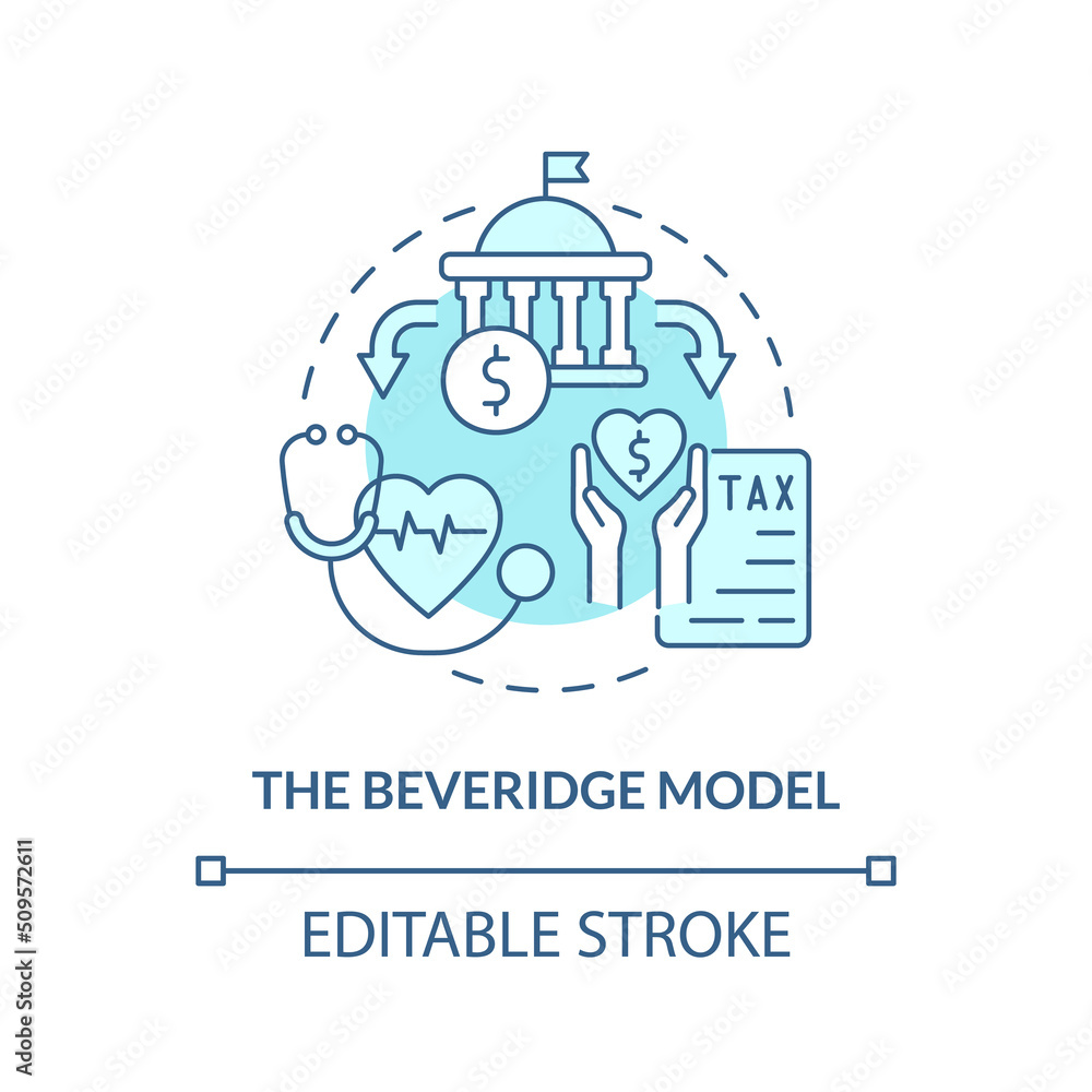Beveridge model turquoise concept icon. Healthcare systems type abstract idea thin line illustration. Funded by taxation. Isolated outline drawing. Editable stroke. Arial, Myriad Pro-Bold fonts used