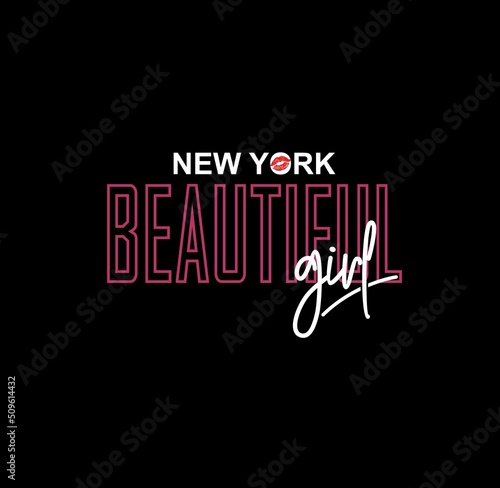  New York Beautiful Girl  writing typography  tee shirt graphics Black and white slogan.t-shirt printing.Can be used on t-shirts  hoodies  mugs  posters and any other merchandise.