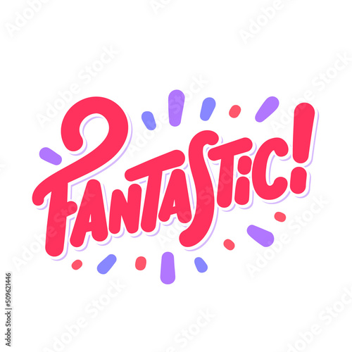 Fantastic. Vector handwritten lettering text.