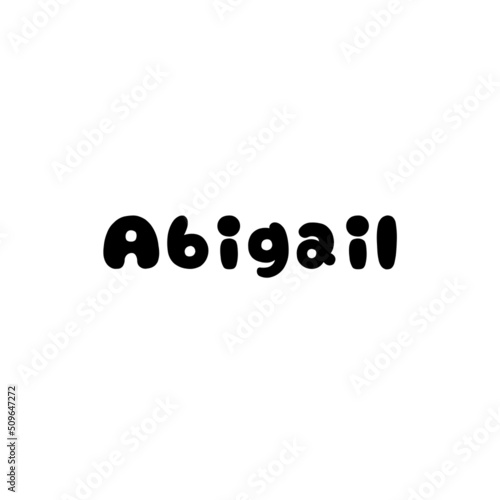 The female name is Abigail. Background with the inscription - Abigail. A postcard for Abigail. Congratulations for Abigail. photo