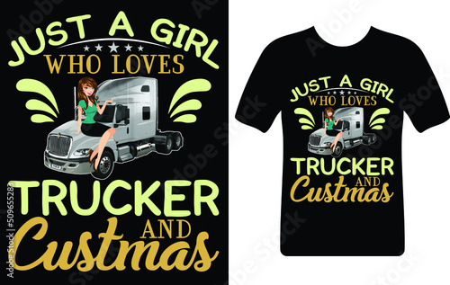 just a girl who loves trucker and...T-shirt design template