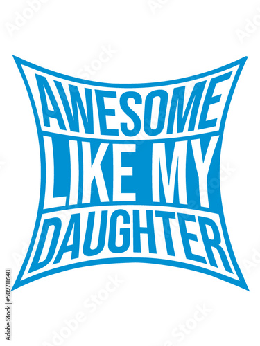 Awesome Like My Daughter 