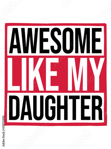 Awesome Like My Daughter 