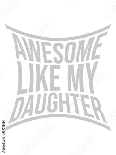 Awesome Like My Daughter 