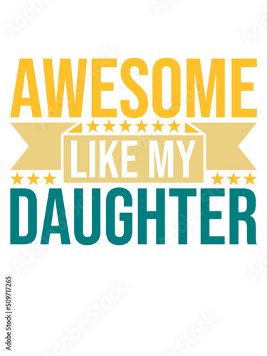 Awesome Like My Daughter 