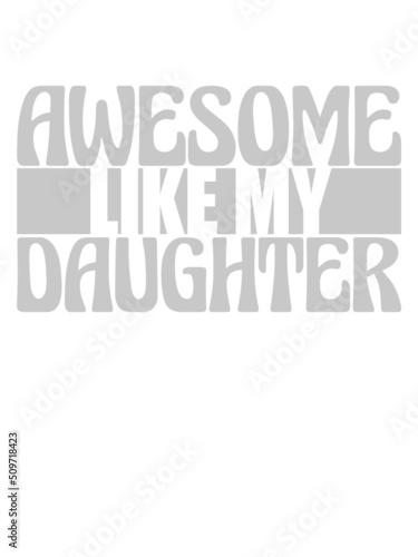 Awesome Like My Daughter 