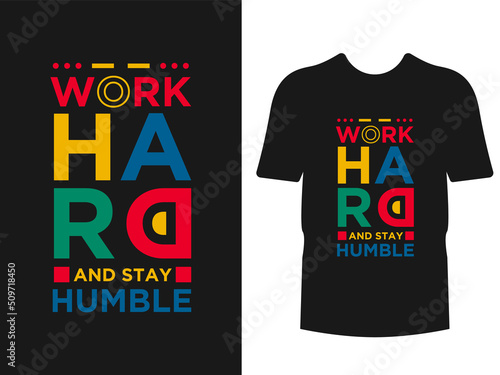 Work hard and stay humble t shirt design (ID: 509718450)