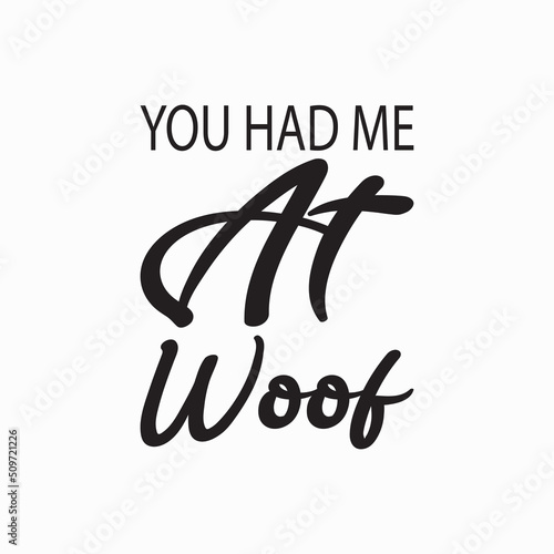 you had me at woof black letter quote
