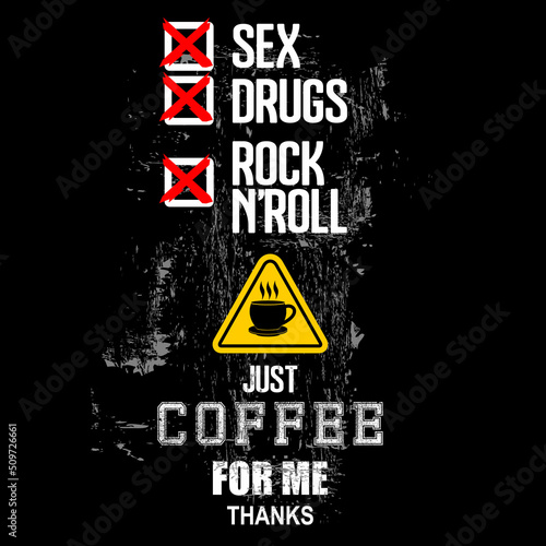 Just Coffee for me, quotes