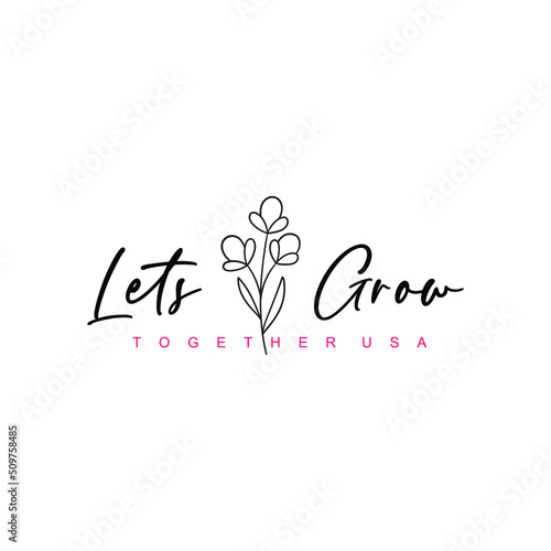 Lets grow  typographic slogan for t-shirt prints, posters, Mug design and other uses.