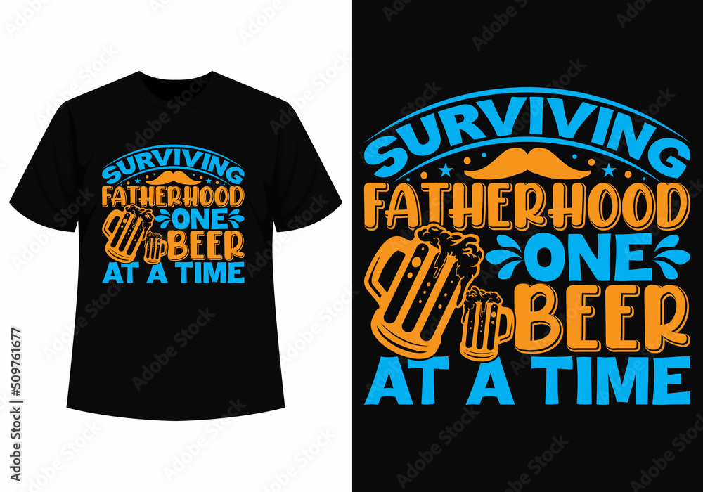 Fatherhood one beer at a time t-shirt design Fatherhood one beer at a time t-shirt design