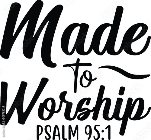 Made to worship psalm 95:1