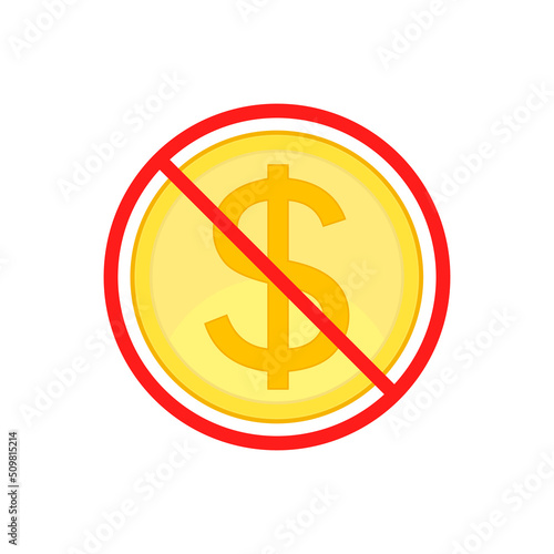 No cost icon, no expense, free of charge. Crossed out and red prohibition sign on dollar coin. Isolated vector illustration on white background.
