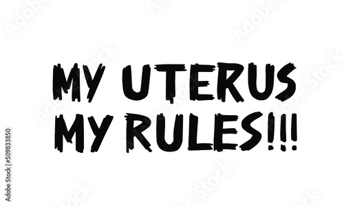 Obraz na płótnie My uterus my rules handwritten text