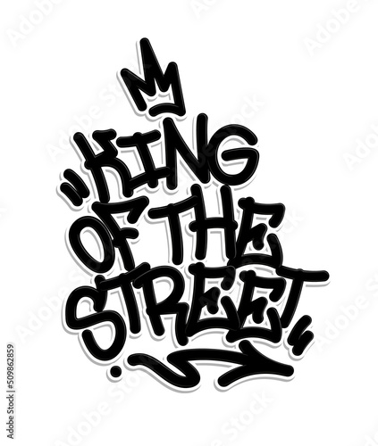 King of the street Tag Graffiti Style Label Lettering. Vector Illustration.