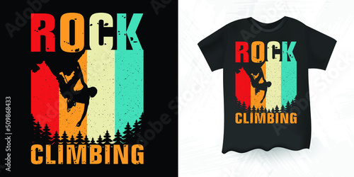 Rock Climbing Climber Gift Funny Retro Vintage Rock Climbing T-shirt Design