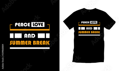Peace love and summer break typography t shirt design modern typography quotes t shirt design vector