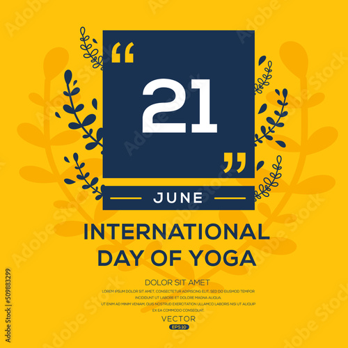 International Day of Yoga, held on 21 June.