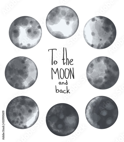 Vector Watercolor collection of moon phases. To the moon and back hand lettering text.