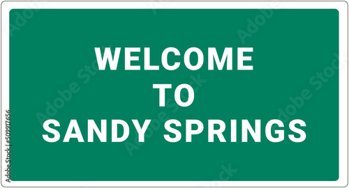Welcome to Sandy Springs. Sandy Springs logo on green background. Sandy Springs sign. Classic USA road sign, green in white frame. Layout of the signboard with name of USA city. America signboard © dmitriy