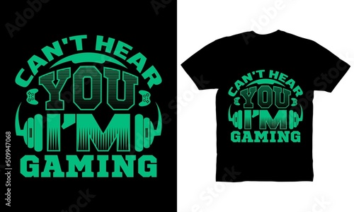 can't hear you i'm gaming t-shirt design