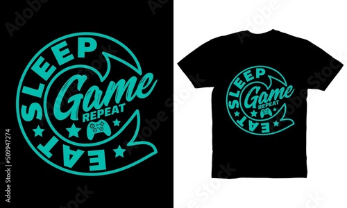 eat sleep game repeat t-shirt design