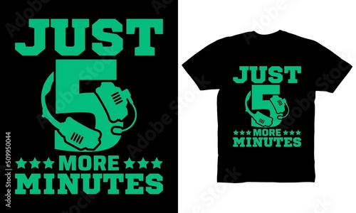 Just five more minutes t-shirt design