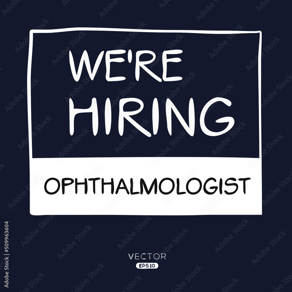 We are hiring Ophthalmologist, vector illustration.