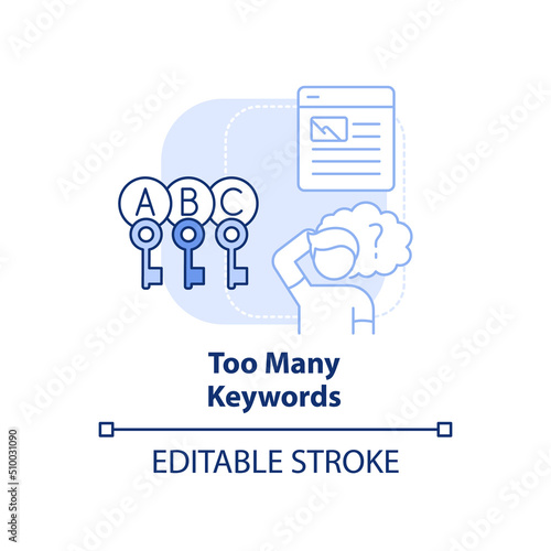 Too many keywords light blue concept icon. Search engine optimization mistake abstract idea thin line illustration. Isolated outline drawing. Editable stroke. Arial, Myriad Pro-Bold fonts used