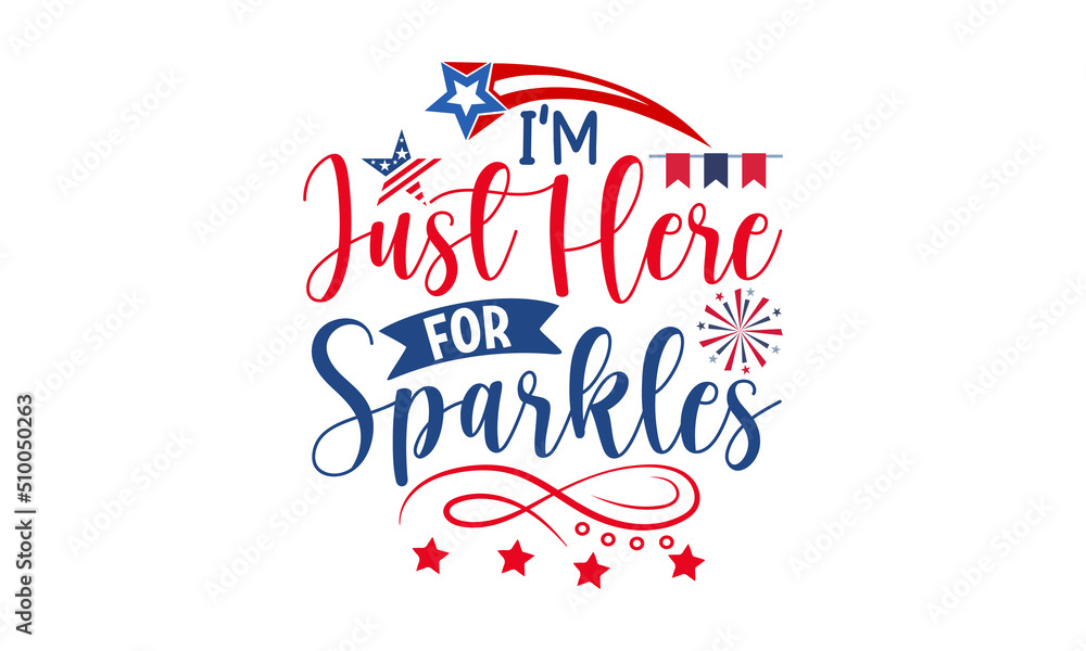 I’m Just Here For Sparkles, vector Illustration isolated on white background, Independence day party decor, 4th of July truck with stars and stripes, Vintage truck Independence day for scrapbooking, c