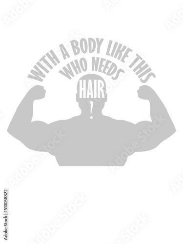 Who Needs Hair Spruch 