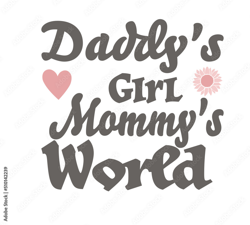 Daddy's girl Mommy's world SVG, dad girls svg, mom girls svg, girls svg, dad svg, mom svg, Baby girl svg, Newborn girl svg, Baby onesie svg

