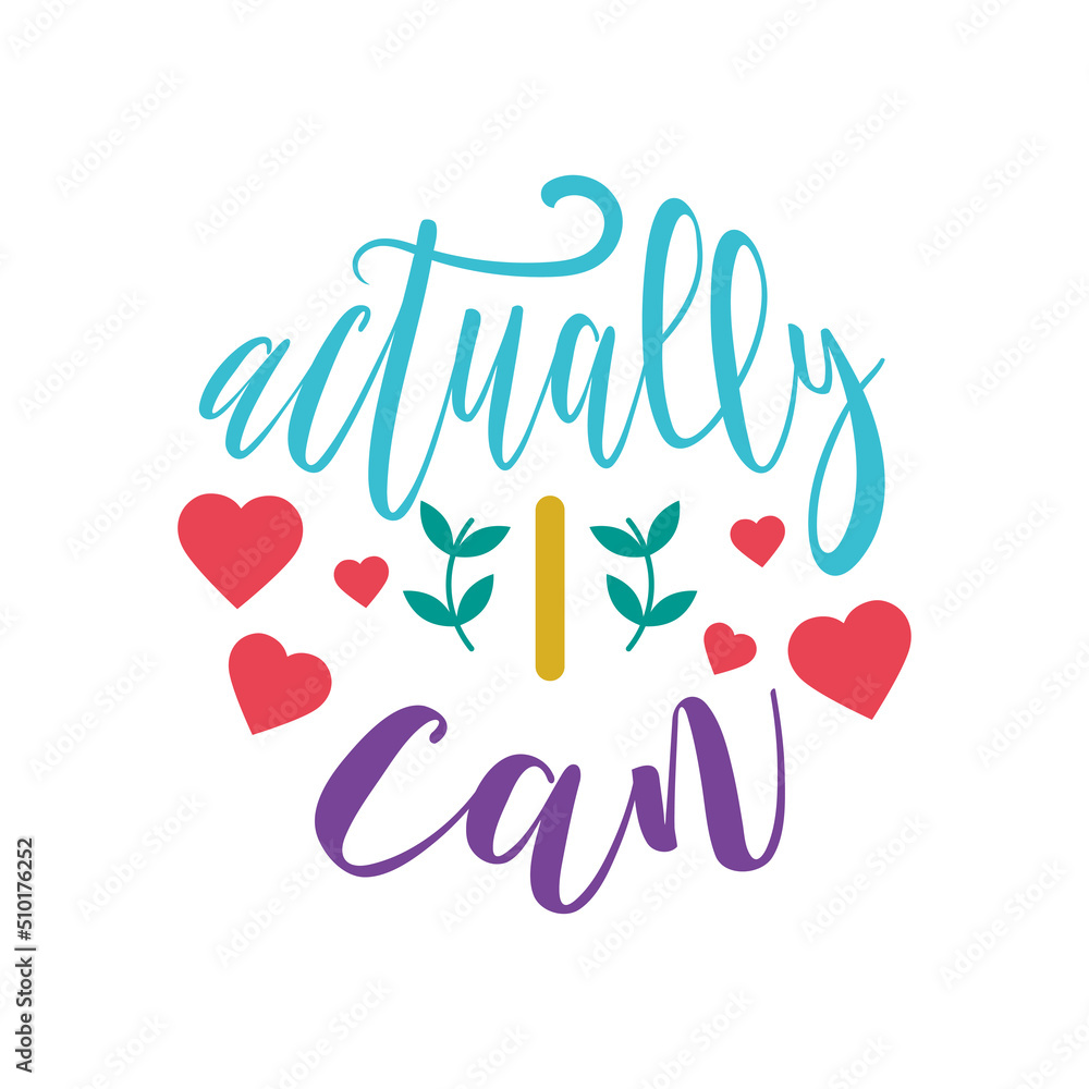 actually i can, motivational keychain quote lettering vector