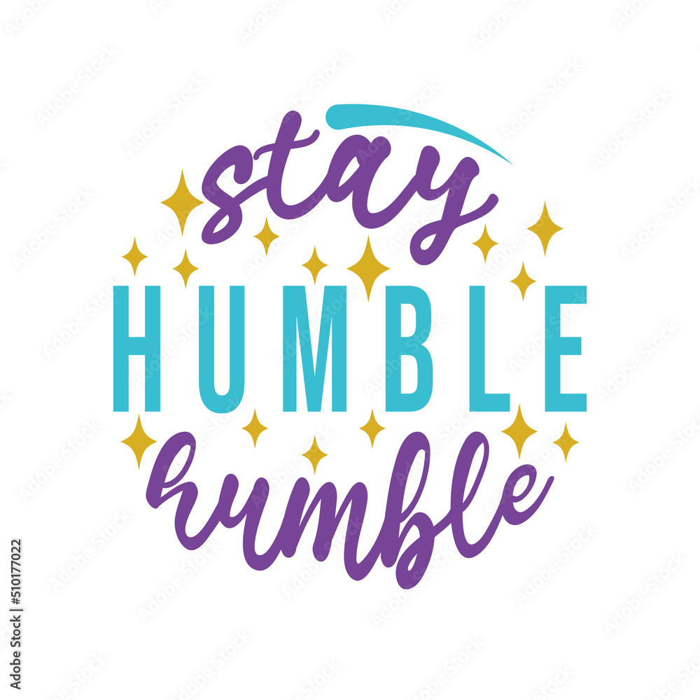 Fototapeta premium stay humble, motivational keychain quote lettering vector