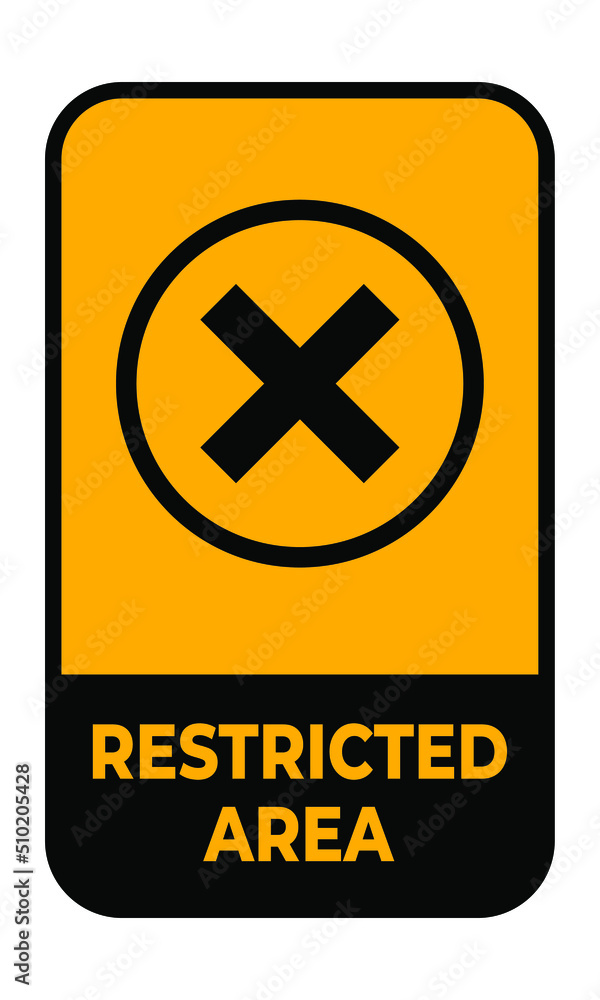 Obraz premium Restricted area sign with black and yellow colour.