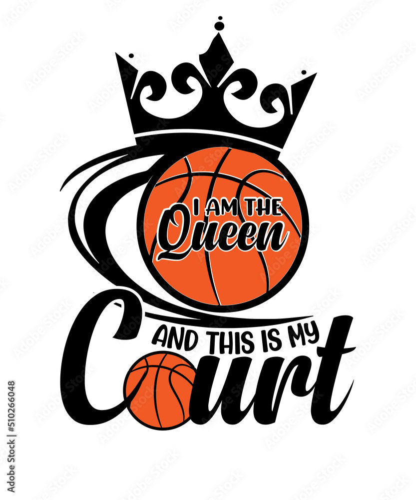 I am the queen and this is my court Basketball women's t-shirt design