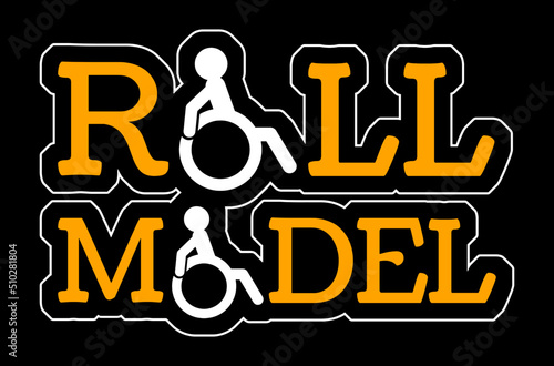 Roll Model. Funny Wheelchair Roll Model T-Shirt Design.