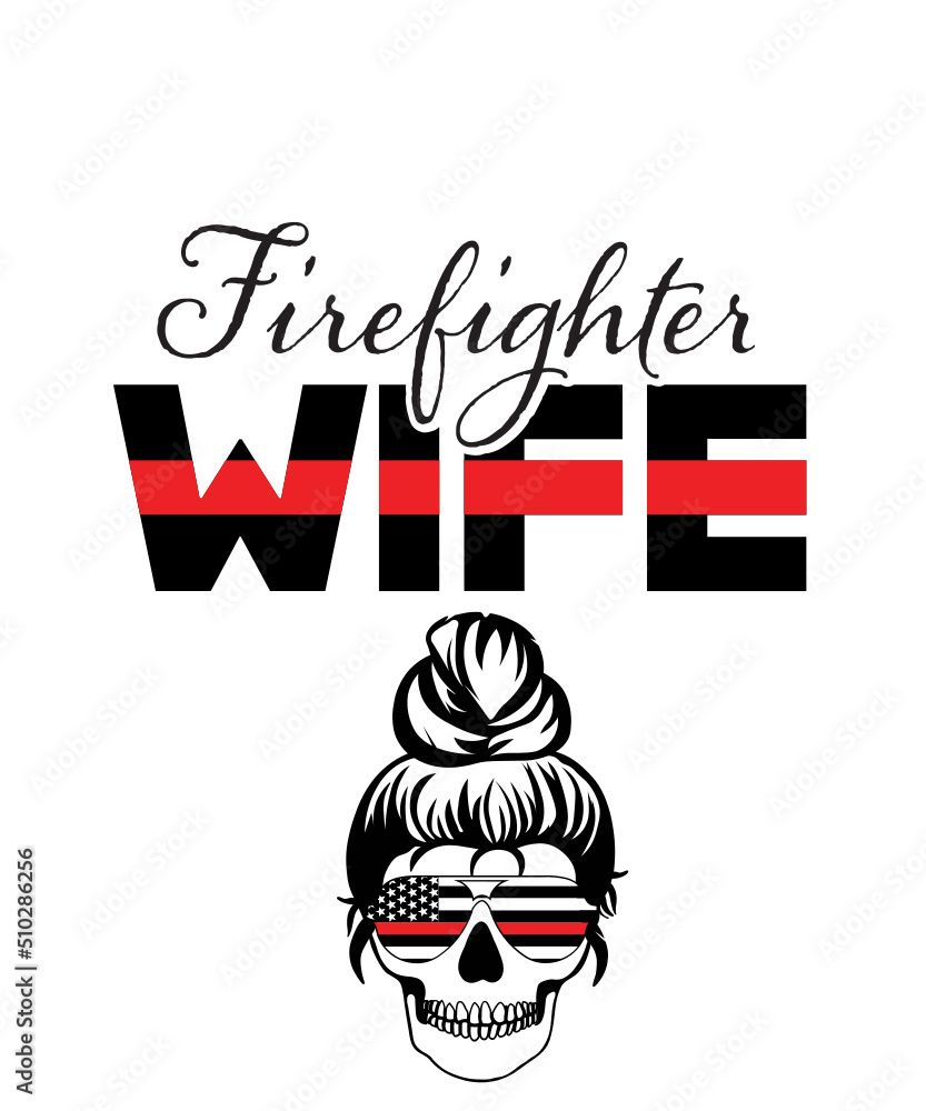mom wife firefighter svg, firefighter flag svg, fire department svg