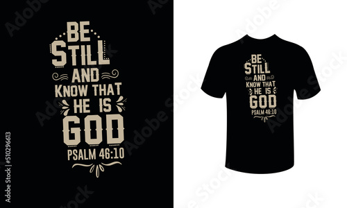 Be Still and know that he is god psalm 46 10 vector t-shirt.