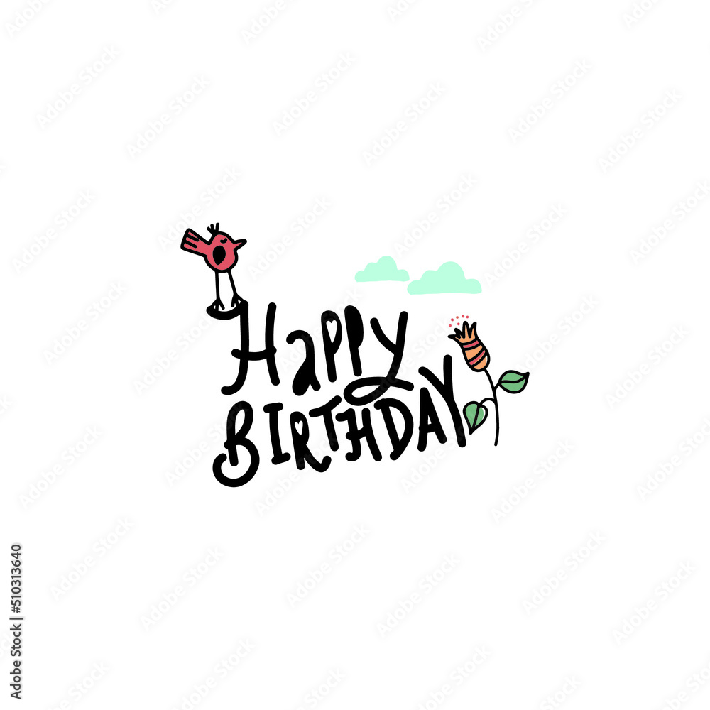 Happy Birthday lettering with hand drawn art. Congratulations and wishes with flower vector illustration. Greeting card template