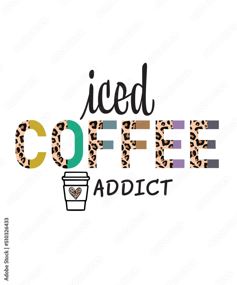 Iced Coffee Addict SVG, Iced Coffee svg, half leopard iced coffee svg