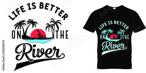 Life is better on the river vintage kayaking graphic printable. Good for t shirt design, retro badge, label. Adventure and outdoor sport activity design element.