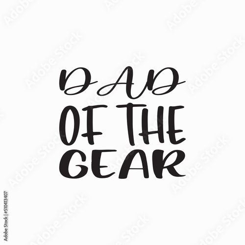 dad of the gear black letter quote