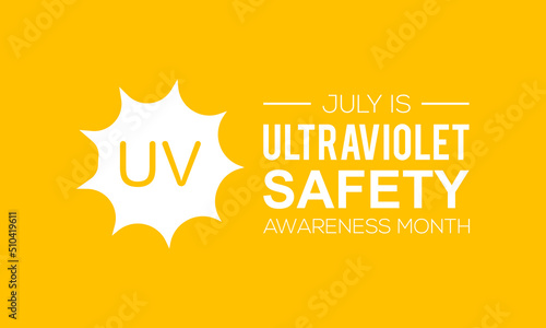 UV safety awareness month.Annual celebration in July. Concept of understanding damaging of ultraviolet light exposure for people skin. Vector illustration of banner template.
